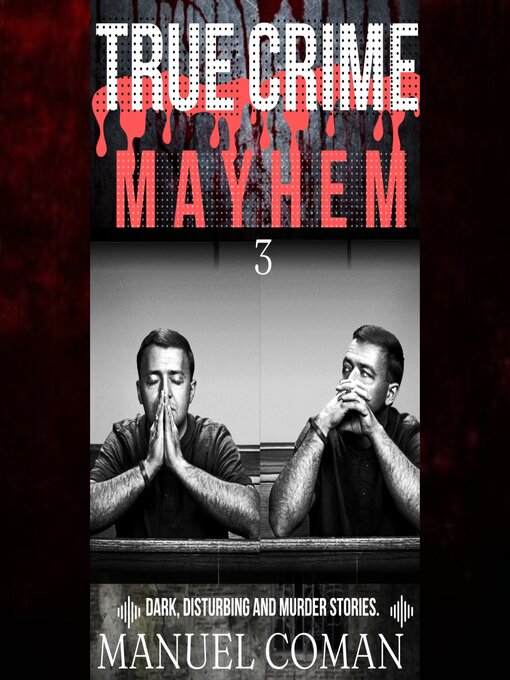 Title details for True Crime Mayhem, Episode 3 by Manuel Coman - Wait list